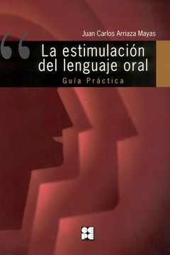 portada La Estimulación del Lenguaje Oral: Guía Práctica
