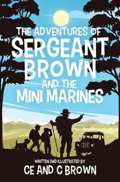 portada The Adventures of Sergeant Brown and the Mini Marines (en Inglés)
