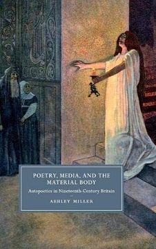 portada Poetry, Media, and the Material Body (Cambridge Studies in Nineteenth-Century Literature and Culture) (en Inglés)