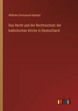 portada Das Recht und der Rechtsschutz der katholischen Kirche in Deutschland (en Alemán)