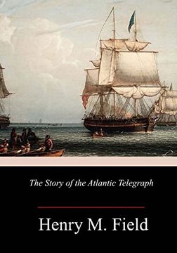 portada The Story of the Atlantic Telegraph (en Inglés)