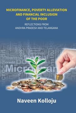 portada Microfinance, Poverty Alleviation and Financial Inclusion of the Poor: Reflections From Andhra Pradesh and Telangana (en Inglés)