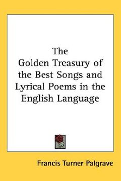 portada the golden treasury of the best songs and lyrical poems in the english language