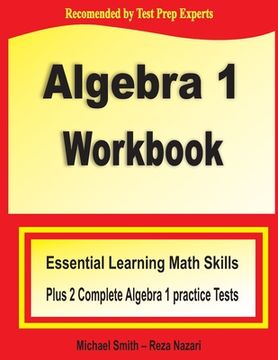 portada Algebra 1 Workbook: Essential Learning Math Skills Plus Two Algebra 1 Practice Tests (en Inglés)