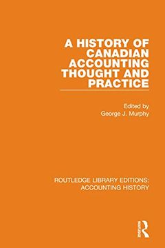 portada A History of Canadian Accounting Thought and Practice: 27 (Routledge Library Editions: Accounting History) 
