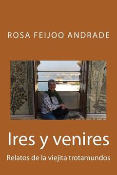 portada Ires y venires: Relatos de la viejita trotamundos (in Spanish)