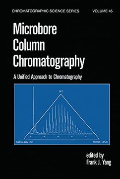 portada Microbore Column Chromatography: A Unified Approach to Chromatography (Chromatographic Science Series) (en Inglés)