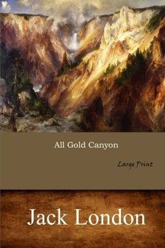 portada All Gold Canyon: Large Print (en Inglés)
