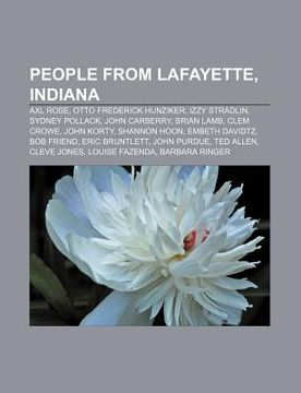 portada people from lafayette, indiana: axl rose, otto frederick hunziker, izzy stradlin, sydney pollack, john carberry, brian lamb, clem crowe