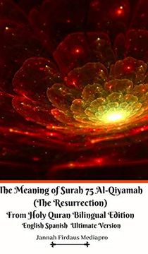 portada The Meaning of Surah 75 Al-Qiyamah (The Resurrection) From Holy Quran Bilingual Edition English Spanish Ultimate Vers 
