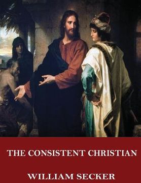 portada The Consistent Christian (en Inglés)