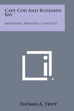 portada Cape Cod and Buzzards Bay: Reminders, Memories, Contacts (en Inglés)