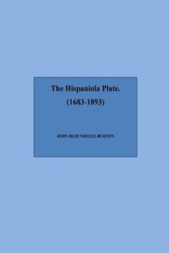 portada The Hispaniola Plate (1683-1893) (en Inglés)