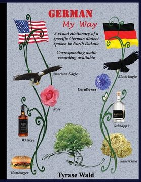portada German My Way: Complilation of German dialect spoken in Southern Russia: Complilation of German dialect spoken in Southern Russia wit (en Inglés)