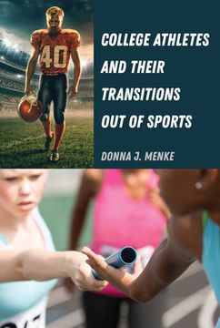 portada College Athletes and Their Transitions Out of Sports (en Inglés)