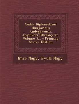 portada Codex Diplomaticus Hungaricus Andegavensis. Anjoukori Okmánytár, Volume 3... (en Húngaro)