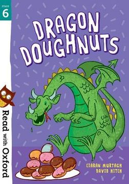 portada Read With Oxford: Stage 6: Dragon Doughnuts (en Inglés)
