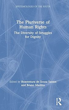portada The Pluriverse of Human Rights: The Diversity of Struggles for Dignity: The Diversity of Struggles for Dignity (Epistemologies of the South) (in English)