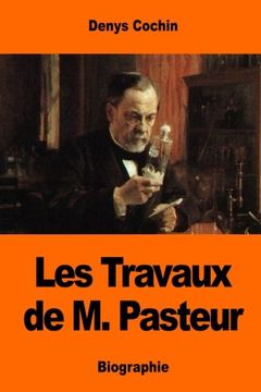 portada Les Travaux de M. Pasteur (French Edition)