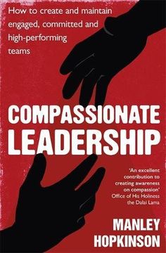 portada Compassionate Leadership: How to create and maintain engaged, committed and high-performing teams