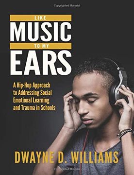 portada Like Music to my Ears: A Hip-Hop Approach to Addressing sel and Trauma in Schools (Volume 3) (en Inglés)