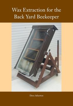 portada Wax Extraction for the Back Yard Beekeeper (in English)