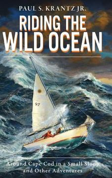 portada Riding the Wild Ocean: Around Cape Cod in a Small Sloop and Other Adventures