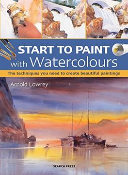 portada Start to Paint with Watercolours: The Techniques You Need to Create Beautiful Paintings