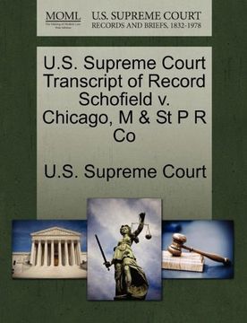 portada U. S. Supreme Court Transcript of Record Schofield v. Chicago, m & st p r co 