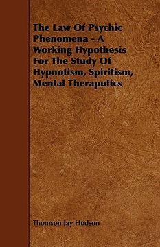 portada the law of psychic phenomena - a working hypothesis for the study of hypnotism, spiritism, mental theraputics