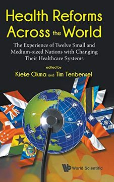 portada Health Reforms Across the World: The Experience of Twelve Small and Medium-Sized Nations With Changing Their Healthcare Systems (in English)