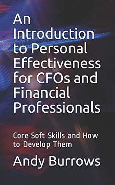 portada An Introduction to Personal Effectiveness for Cfos and Financial Professionals: Core Soft Skills and how to Develop Them (in English)