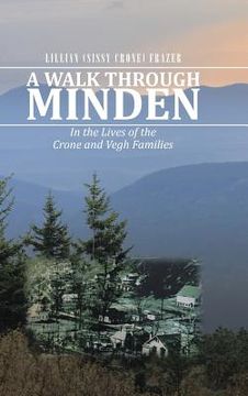 portada A Walk Through Minden: In the Lives of the Crone and Vegh Families (en Inglés)