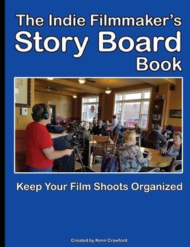portada The Indie Filmmaker's Storyboard Book: Create storyboards for your indie film or video shoot. 200 pages (8.5 x 11) (in English)