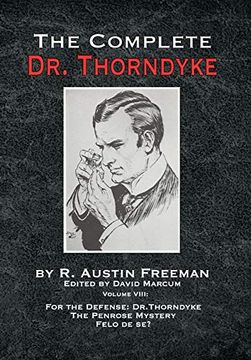 portada The Complete dr. Thorndyke - Volume Viii: For the Defense: Dr. Thorndyke, the Penrose Mystery and Felo de se? (8) (en Inglés)