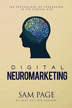 portada Digital Neuromarketing: The Psychology Of Persuasion In The Digital Age