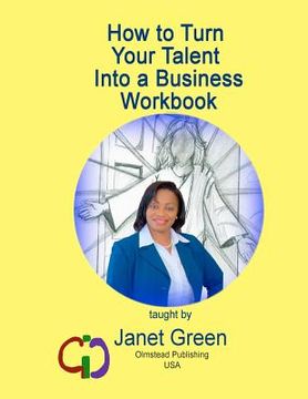 portada how to turn your talent into a business workbook (in English)