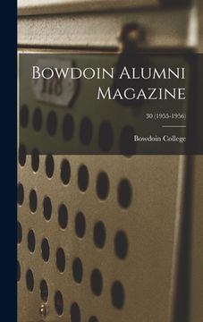 portada Bowdoin Alumni Magazine; 30 (1955-1956) (en Inglés)