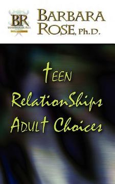 portada teen relationships adult choices (en Inglés)