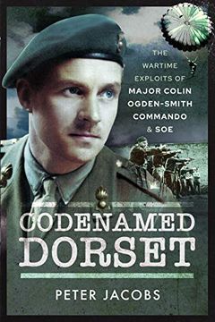 portada Codenamed Dorset: The Wartime Exploits of Major Colin Ogden-Smith Commando and soe (in English)