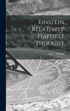 portada Einstein Relativity Happiest Thought (en Inglés)