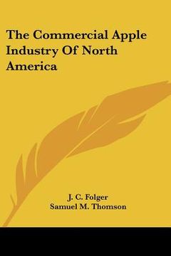 portada the commercial apple industry of north america (en Inglés)
