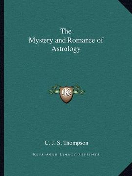 portada the mystery and romance of astrology (en Inglés)