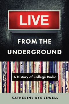 portada Live from the Underground: A History of College Radio (in English)