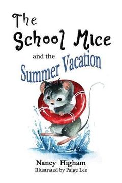 portada The School Mice and the Summer Vacation: Book 3 For both boys and girls ages 6-11 Grades: 1-5. (The School Mice™ Series)