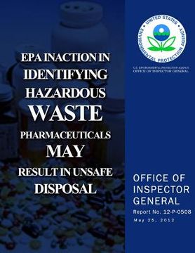 portada EPA Inaction in Identifying Hazardous Waste Pharmaceuticals May Result in Unsafe Disposal (en Inglés)