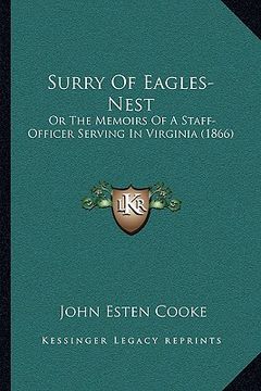 portada surry of eagles-nest: or the memoirs of a staff-officer serving in virginia (1866) (en Inglés)