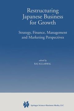 portada restructuring japanese business for growth: strategy, finance, management and marketing perspective