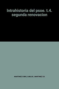 portada La Segunda Renovacion, (Intrahistoria Psoe Vol. Iv)