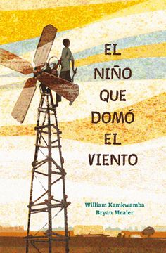 portada El Niño Que Domó El Viento / The Boy Who Harnessed the Wind (in Spanish)